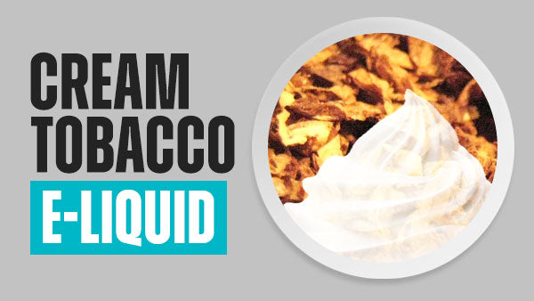 Cream Tobacco E-Liquid | Free UK Delivery | Vapekit Cream Tobacco E-Liquid | Free UK Delivery | Vapekit