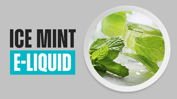 Ice Mint E-Liquid | Free UK Delivery