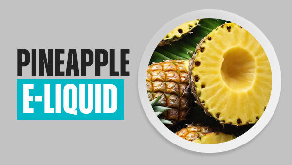 Pineapple E-Liquid | 42 Flavours | Free UK Delivery | Vapekit Pineapple E-Liquid | 42 Flavours | Free UK Delivery | Vapekit