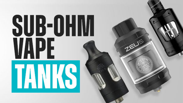 Sub-Ohm Vape Tanks | Free UK Delivery | Vapekit Sub-Ohm Vape Tanks | Free UK Delivery | Vapekit