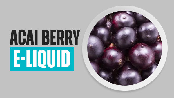 Acai Berry E-Liquid | Free UK Delivery | Vapekit Acai Berry E-Liquid | Free UK Delivery | Vapekit