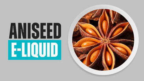 Aniseed E-Liquid