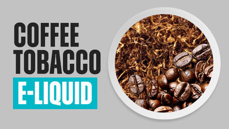 Coffee Tobacco E-Liquid