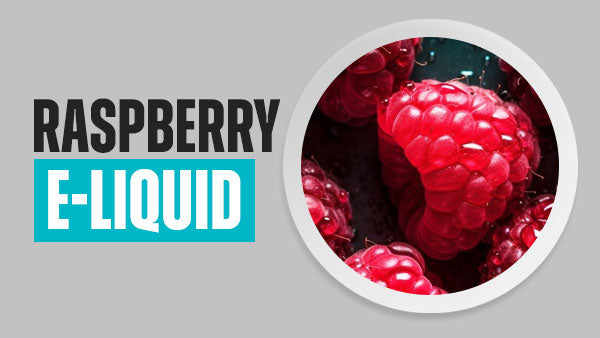 Raspberry E-Liquid | 154 Flavours | Free UK Delivery | Vapekit