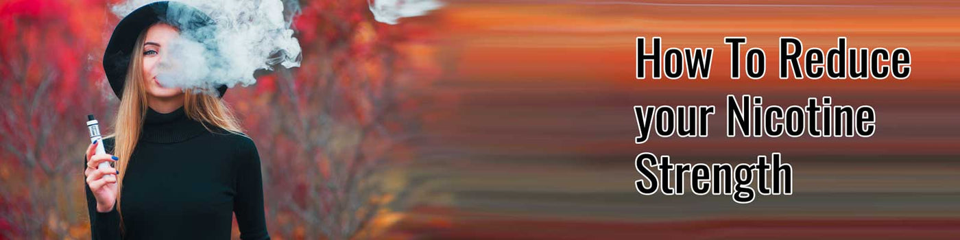 How to reduce your nicotine strength