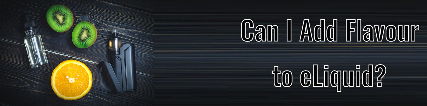 Can I Add Flavour To E Liquid?